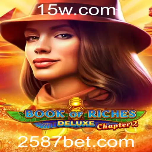Explore o Universo de BookofRichesDeluxeChapter2 com 587BET